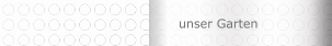 unser Garten